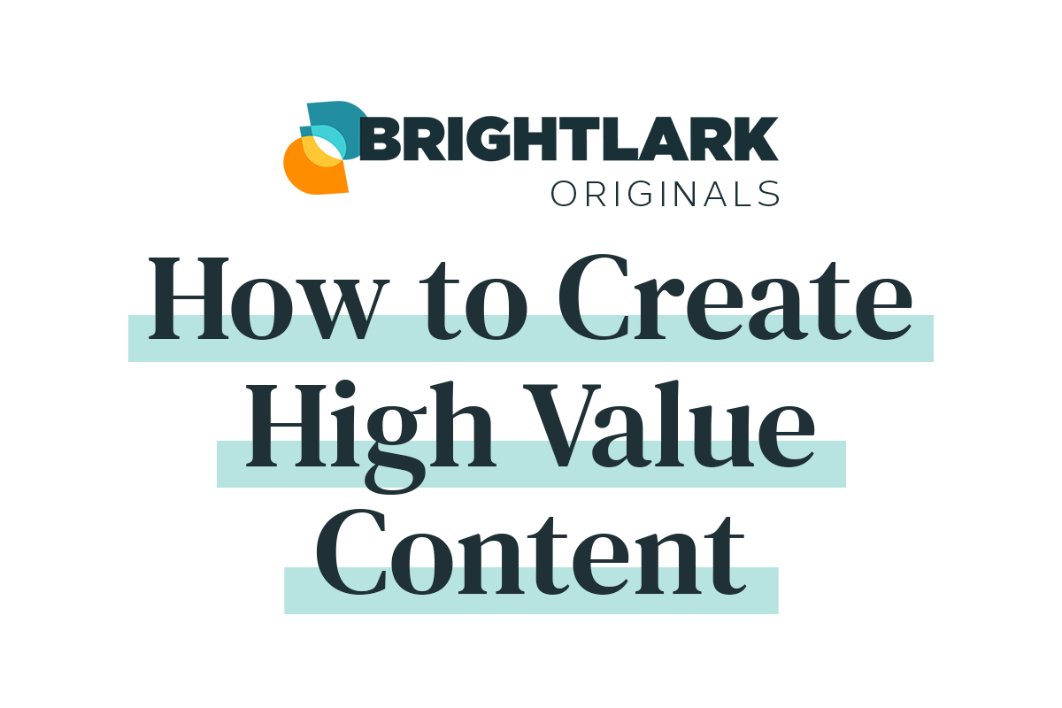 How to Create High Value Content