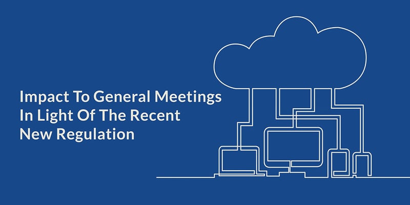 Impact to general meetings in light of the recent new regulation imposed by the HK Government