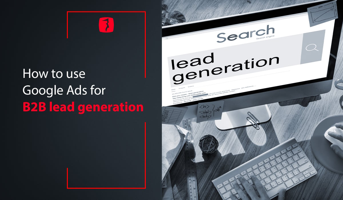 Google Ads for B2B lead generation