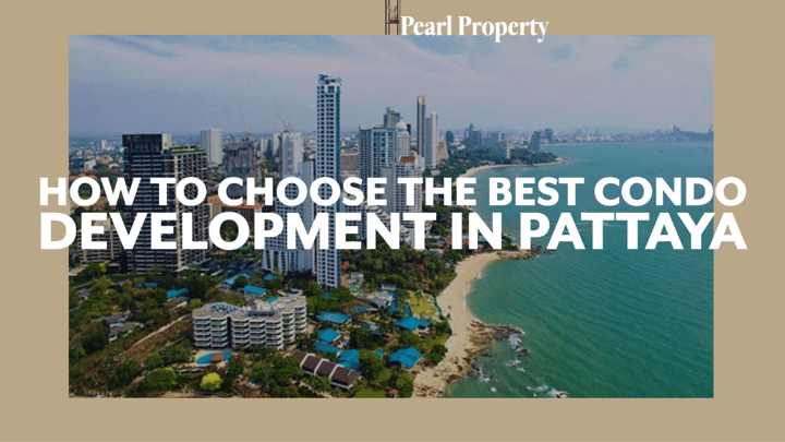How to choose the best condo development in Pattaya