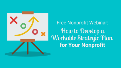 Free: How to Develop a Workable Strategic Plan for Your Nonprofit