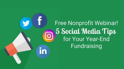 Social Media for Nonprofits -  5 Tips for Your Year-End Fundraising