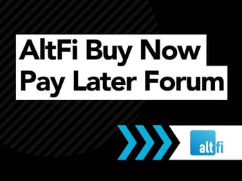 AltFi Buy Now Pay Later Forum 