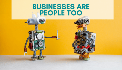 Businesses Are People Too!