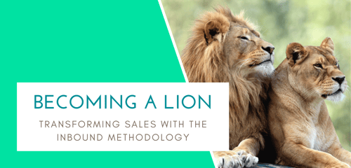 Becoming a Lion: Transforming Sales With Inbound Methodology
