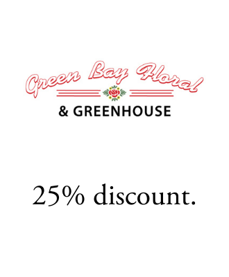 25 percent discount at Green Bay Floral and Greenhouse