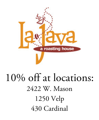 10 percent discount at the West Mason, Velp and Cardinal Lane La Java Roasting House locations