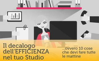 Il decalogo dell’EFFICIENZA nel tuo Studio dentistico