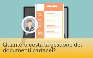 Quanto ti costa la gestione dei documenti cartacei?