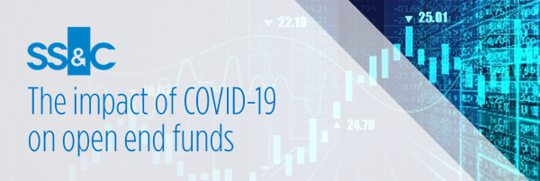 Impact of COVID-19 on open end funds