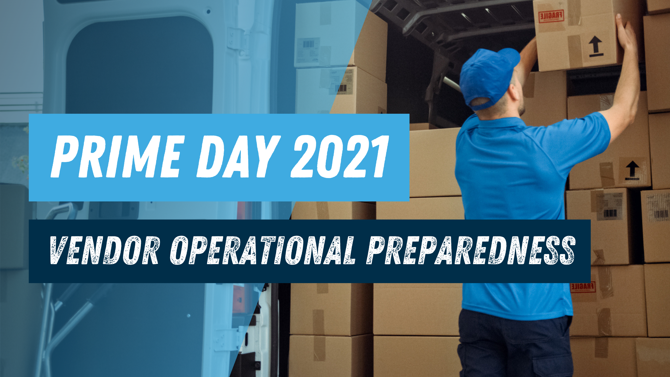 Amazon Prime Day 21 Vendor Operational Preparedness