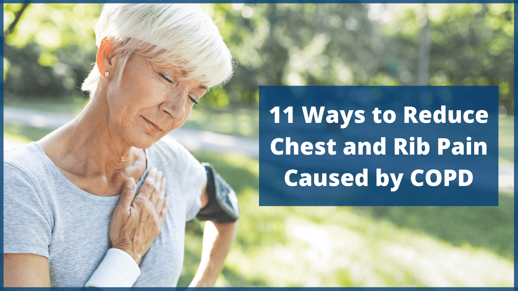 11 Ways to Reduce Chest and Rib Pain Caused by COPD