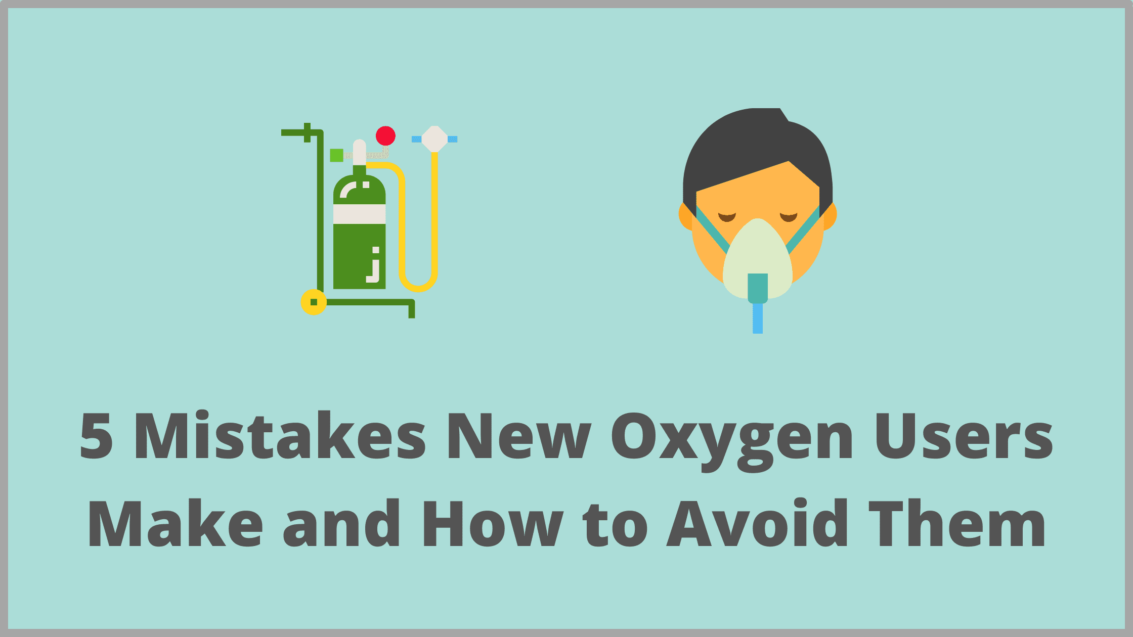 5 Mistakes New Oxygen Users Make and How to Avoid Them