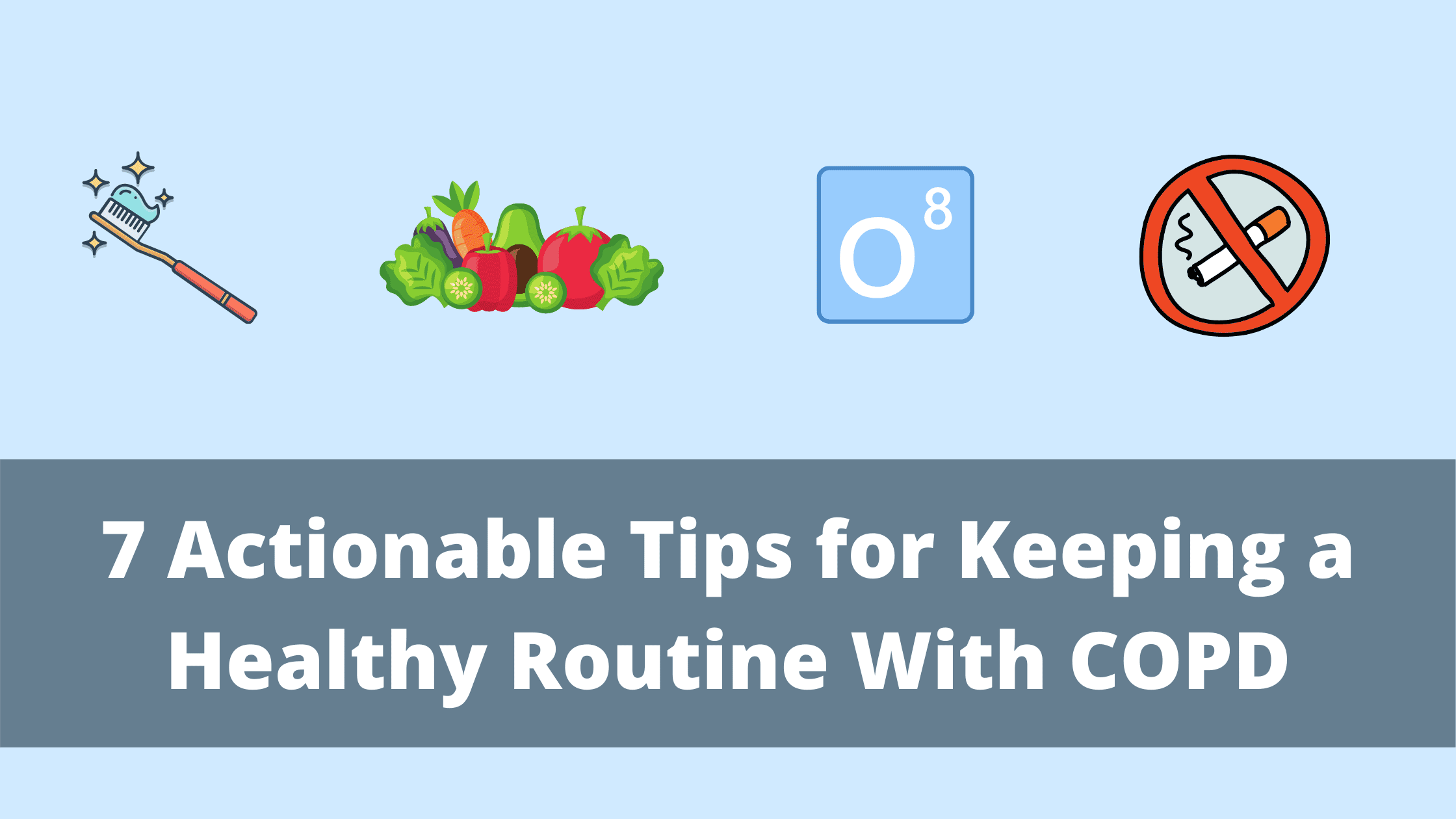 7 Actionable Tips for Keeping a Healthy Routine With COPD