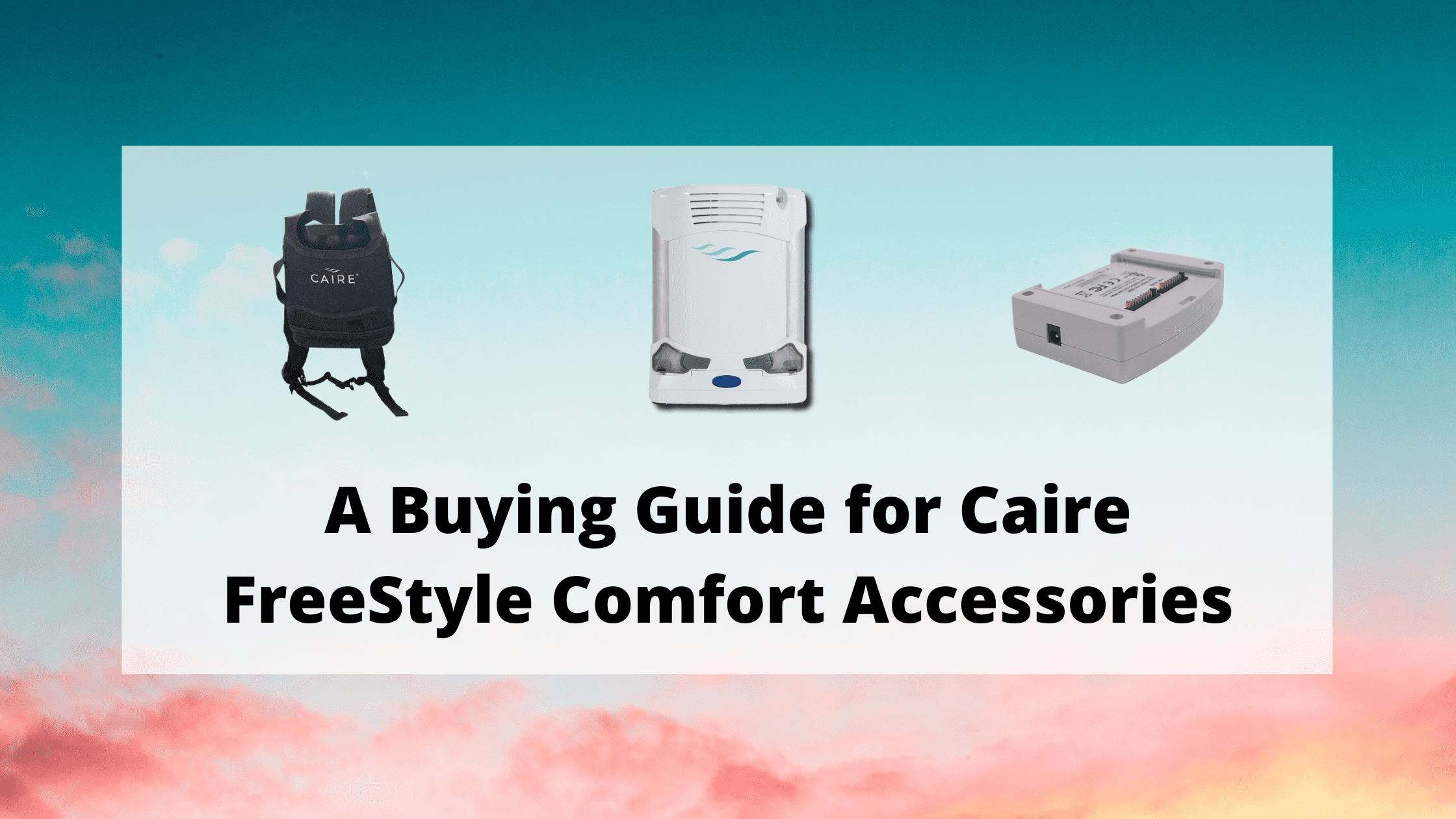 A Buying Guide for Caire FreeStyle Comfort Accessories