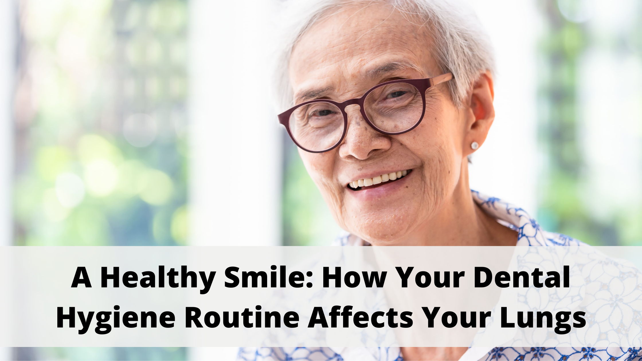 A Healthy Smile: How Your Dental Hygiene Routine Affects Your Lungs