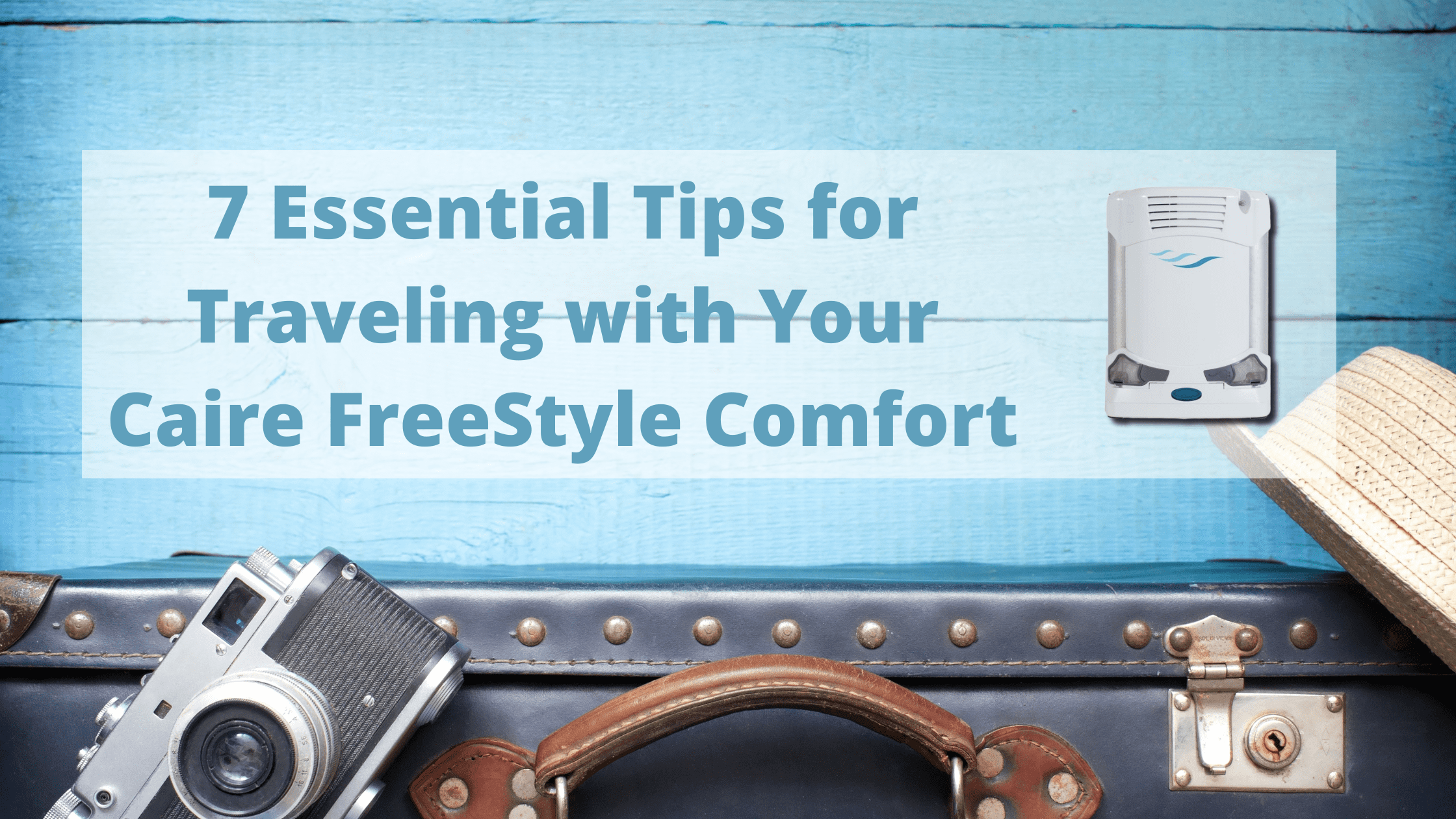 7 Essential Tips for Traveling with Your Caire FreeStyle Comfort