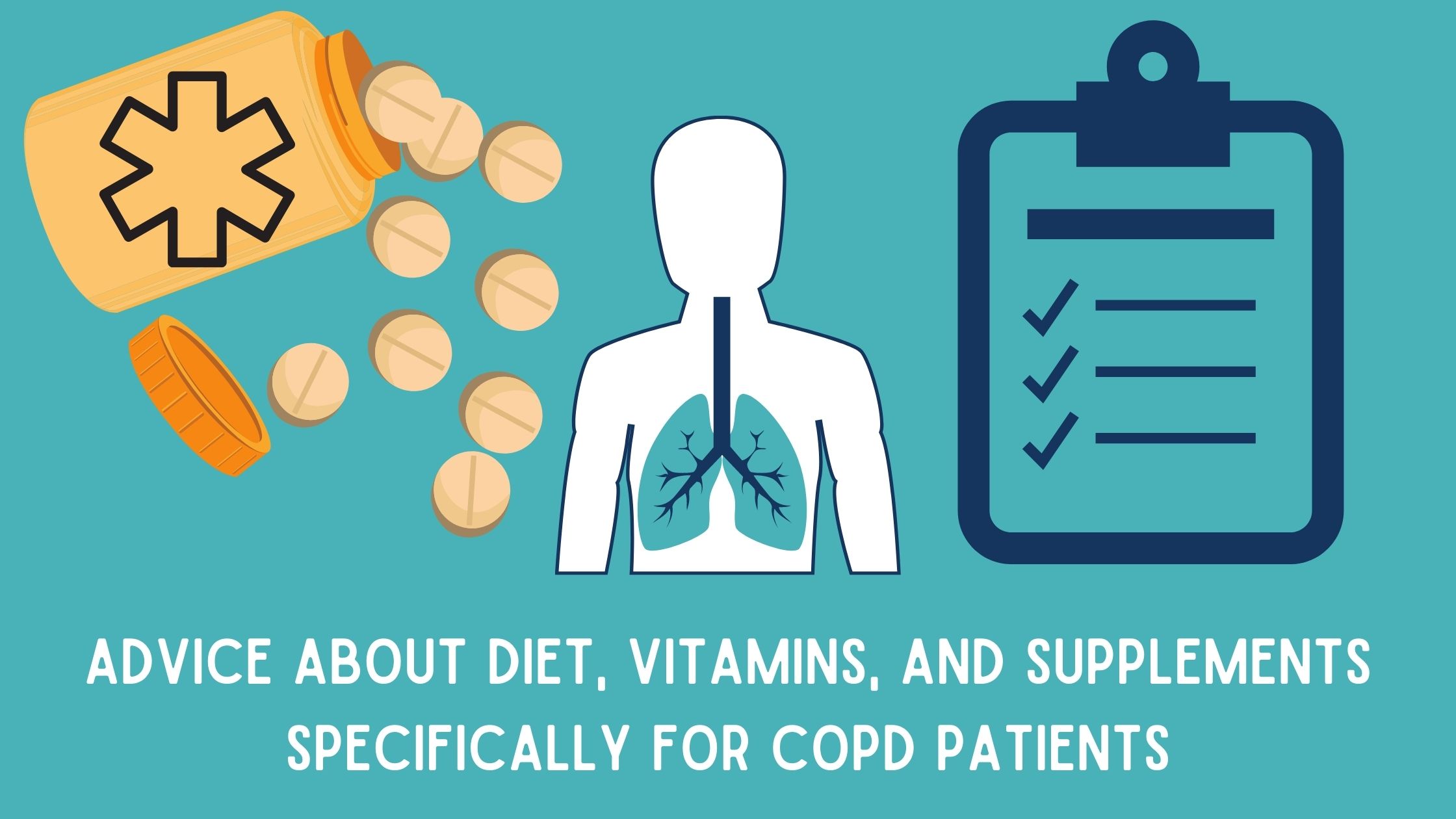 Advice about Diet, Vitamins, and Supplements Specifically for COPD Patients