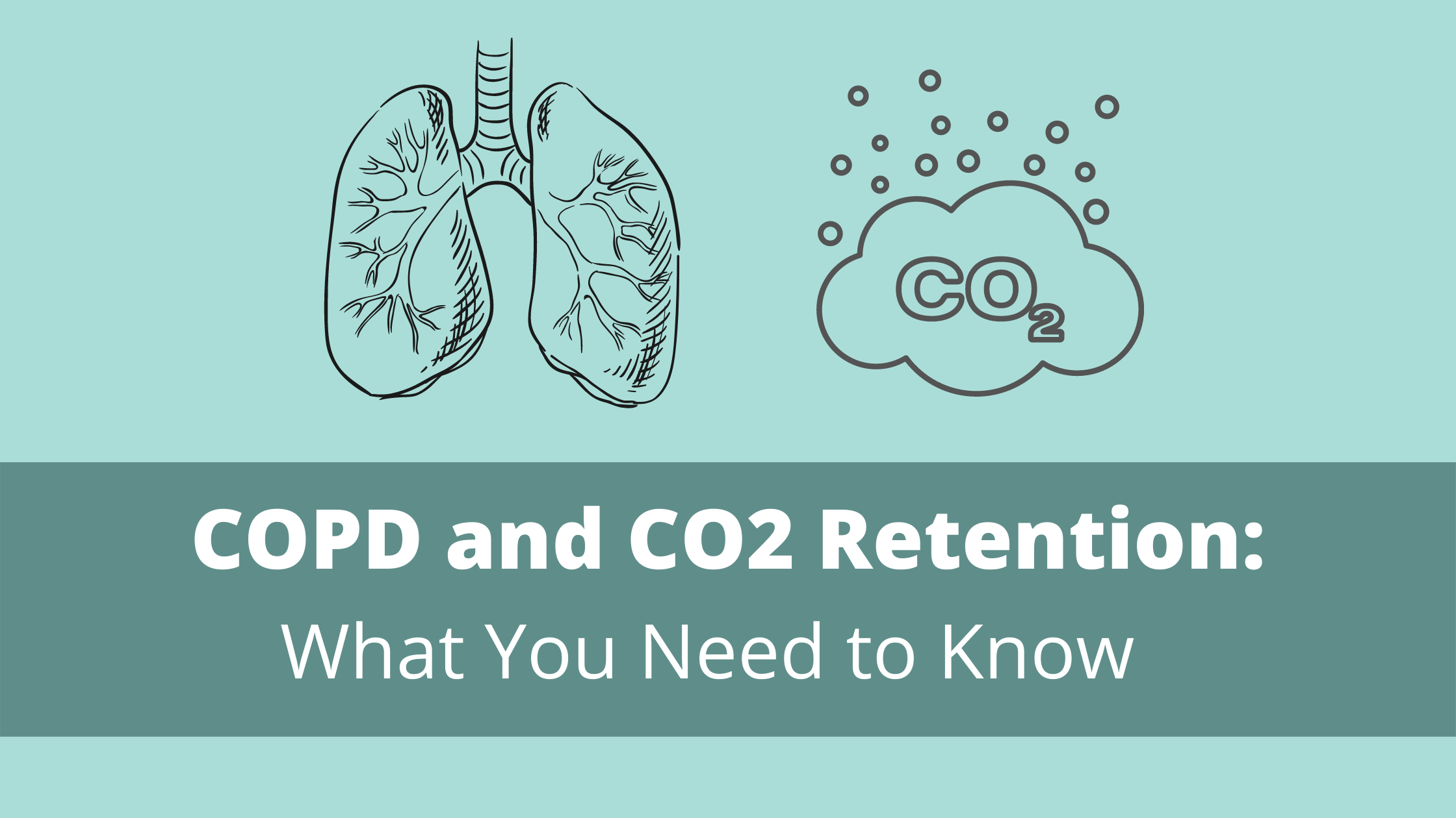 COPD and CO2 Retention_ What You Need to Know