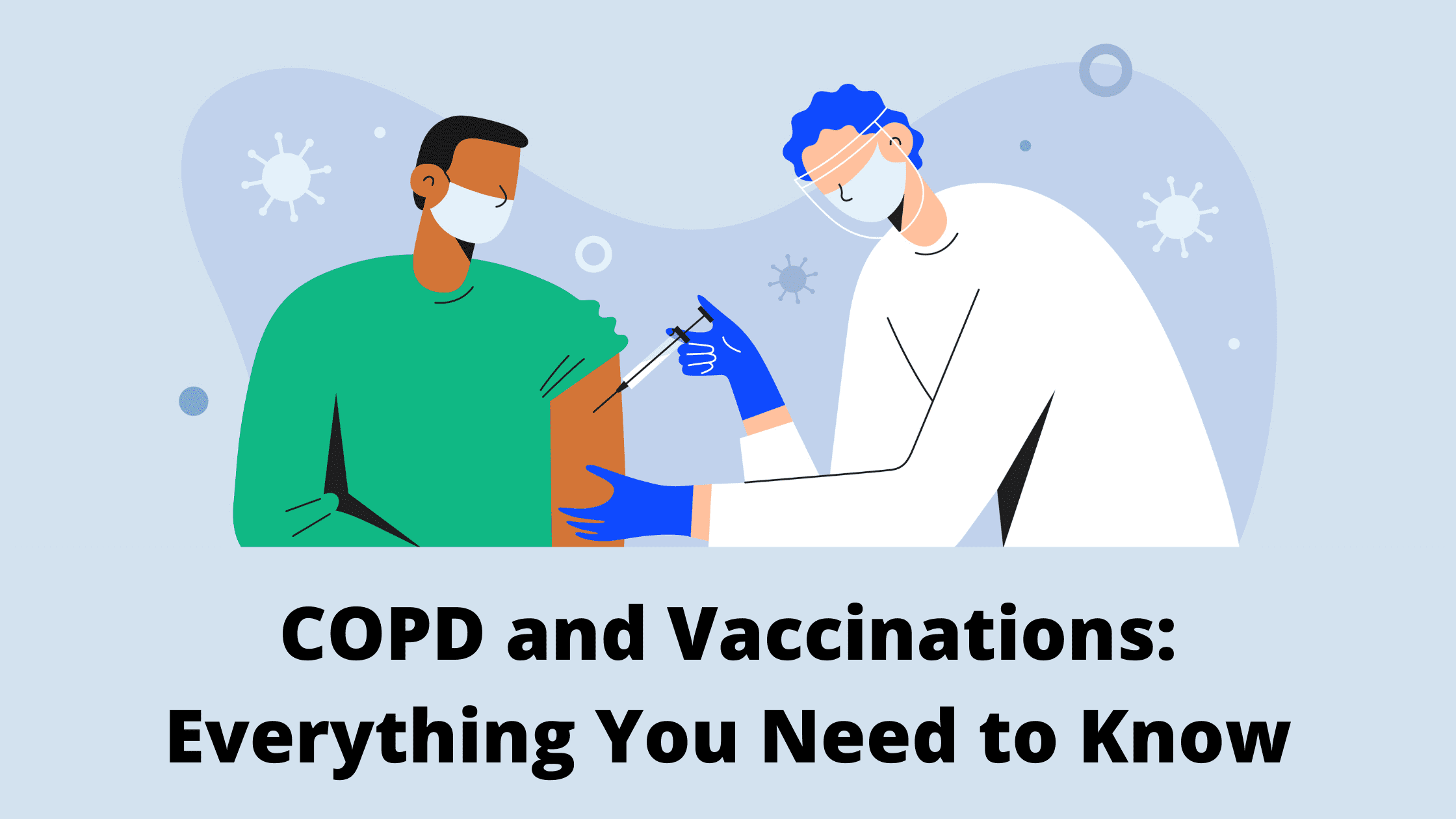 COPD and Vaccinations: Everything You Need to Know