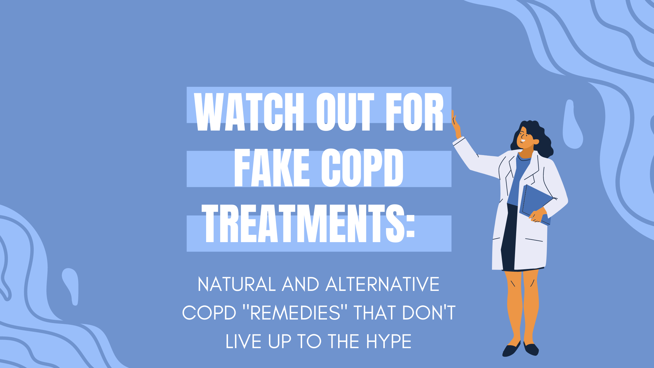 Watch Out for Fake COPD Treatments 9 Natural and Alternative COPD Remedies That Dont Live Up to the Hype