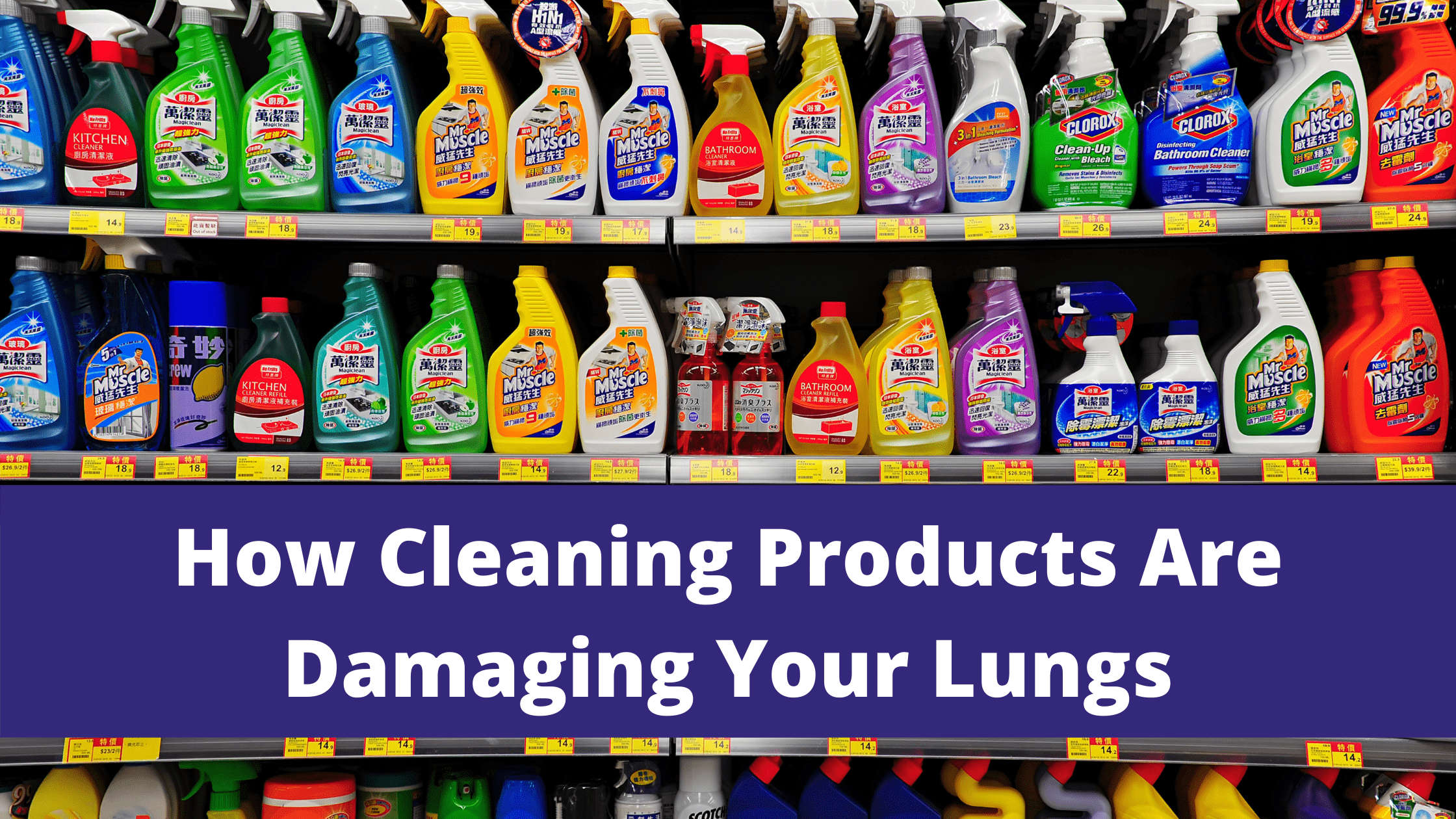 How Cleaning Products Are Damaging Your Lungs