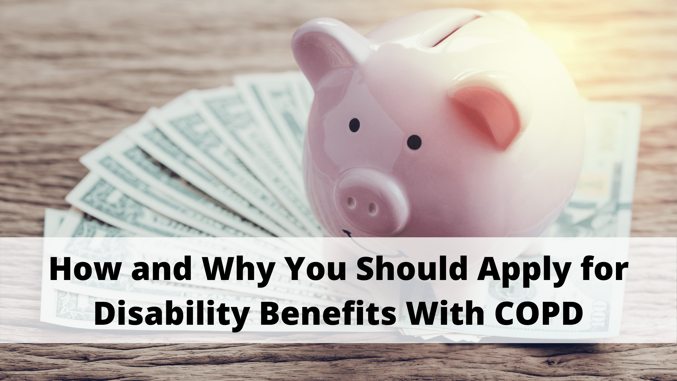 How and Why You Should Apply for Disability Benefits With COPD