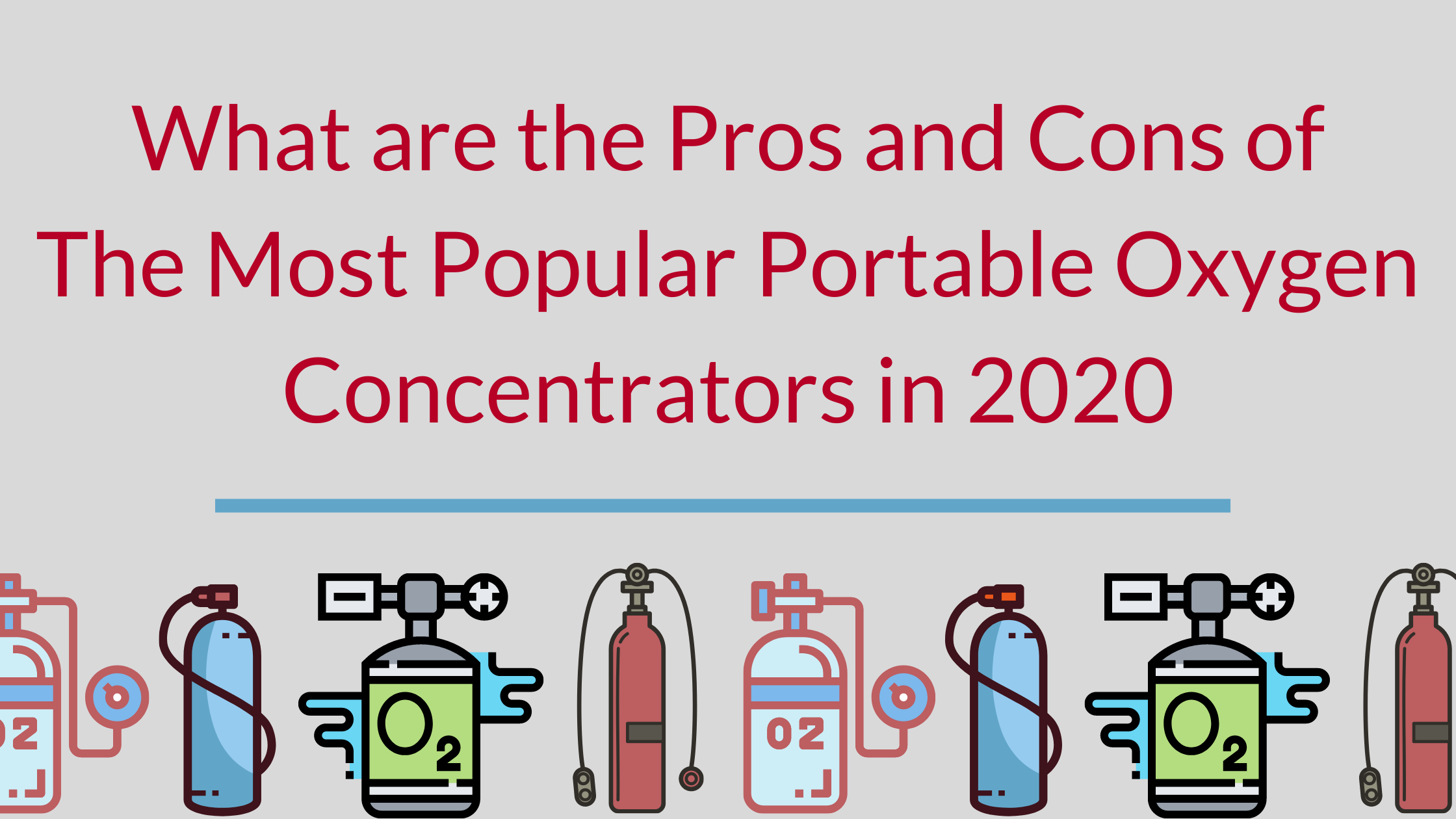 Pros and Cons of The Most Popular Portable Oxygen Concentrators in 2020