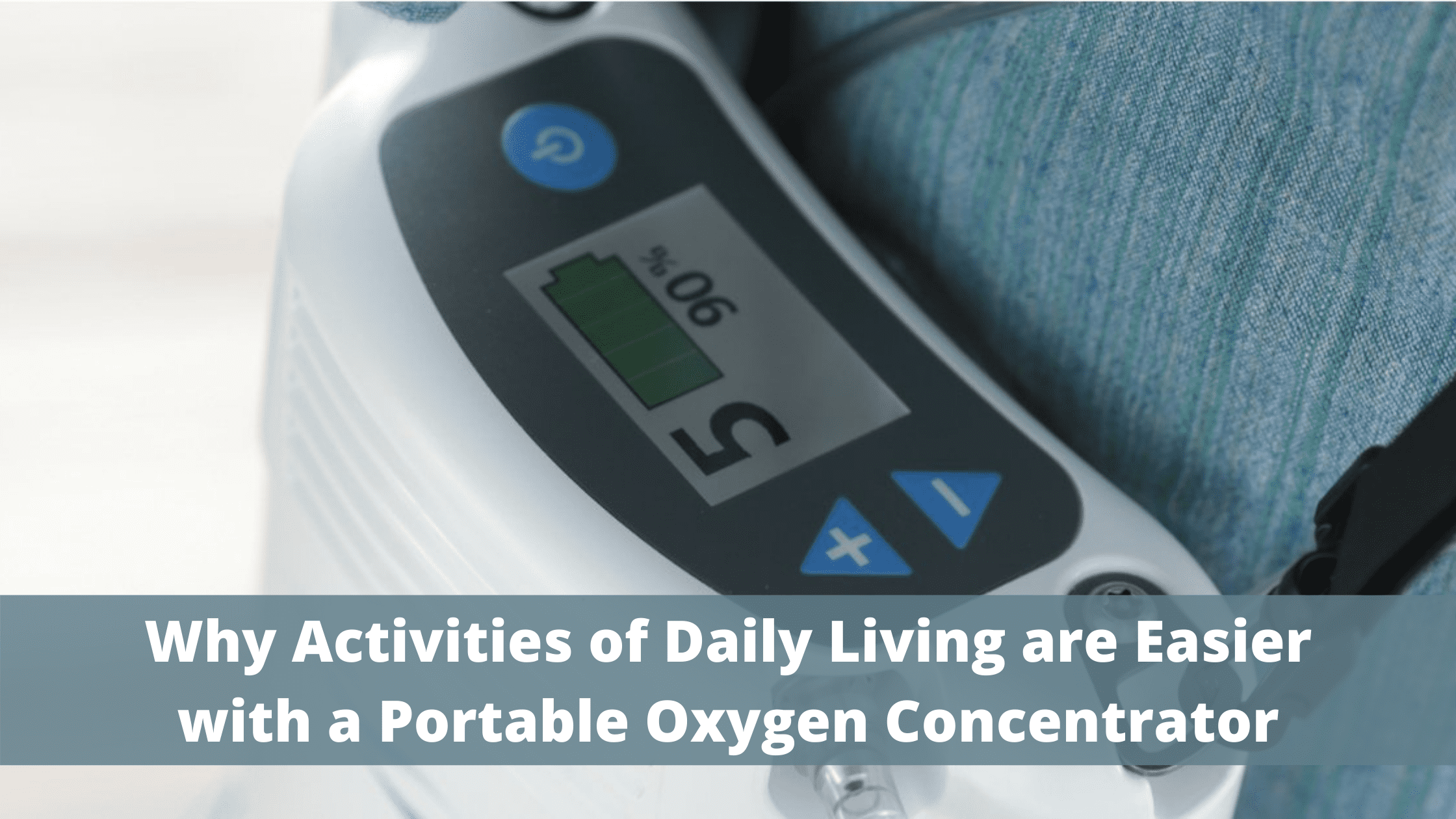 Why Activities of Daily Living are Easier with a Portable Oxygen Concentrator