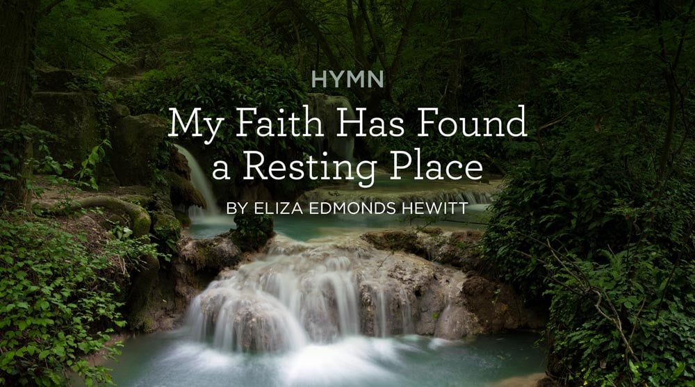 My Faith Has Found a Resting Place
