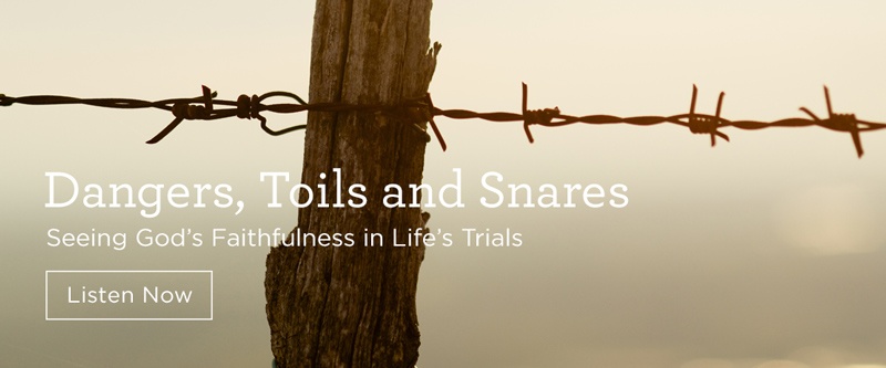 Dangers, Toils, and Snares