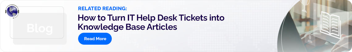 How to Turn IT Help Desk Tickets into Knowledge Base Articles