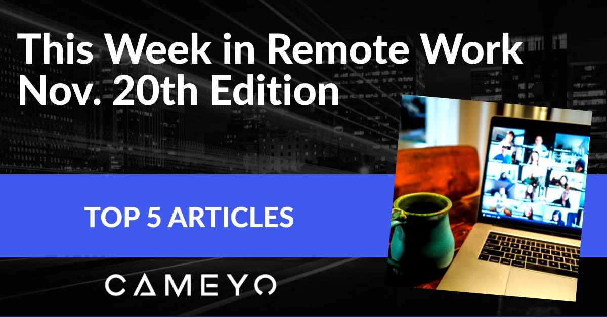 Blog image for Cameyo's "This Week in Remote Work" blog post