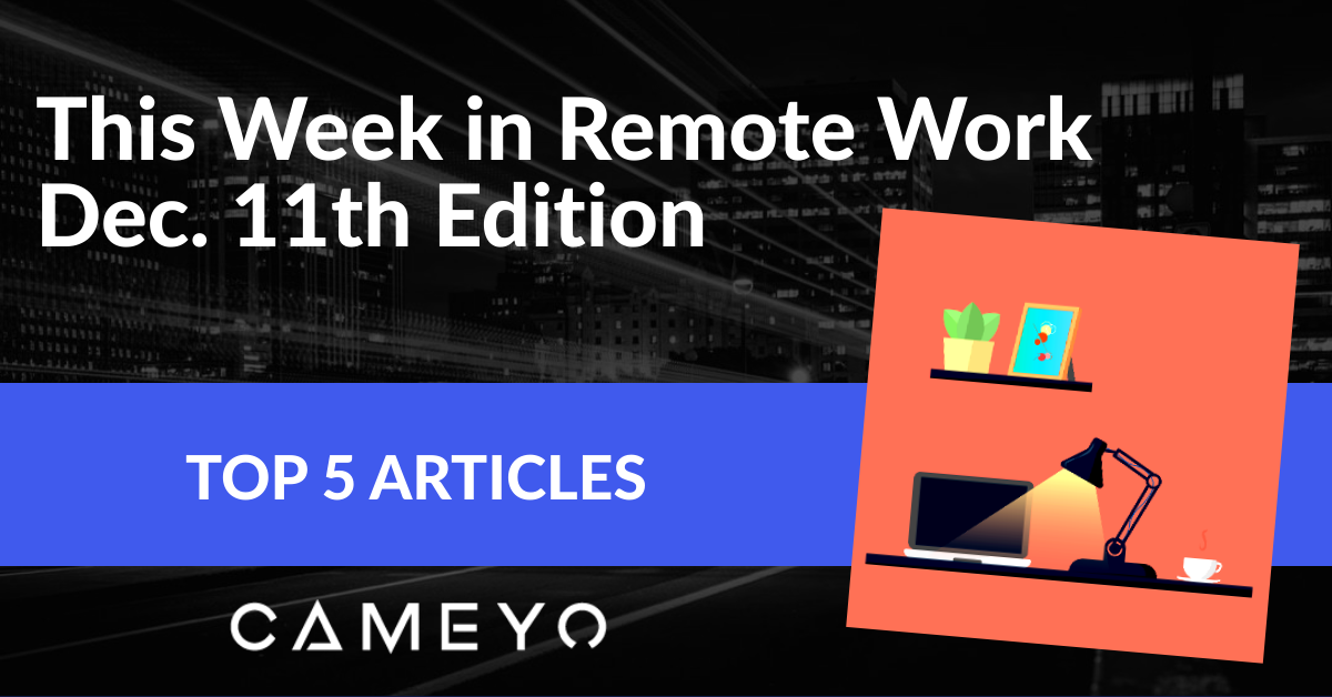 Image for Cameyo blog post on the week's top stories about remote work