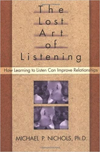The Lost Art of Listening How Learning to Listen Can Improve Relationships