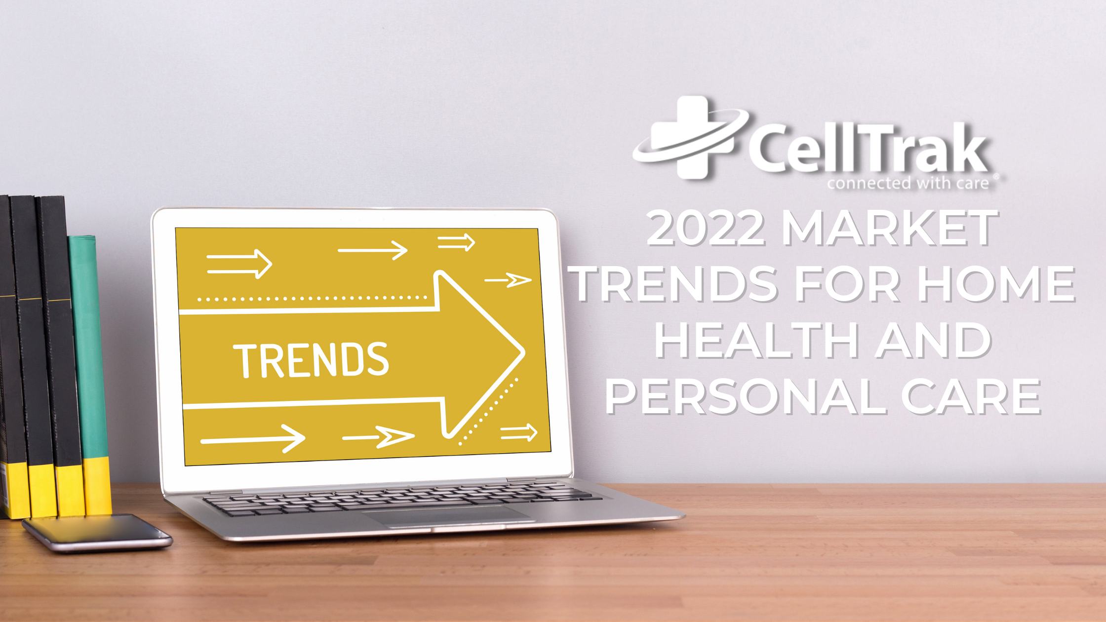 2022 Market Trends for Home Health and Personal Care