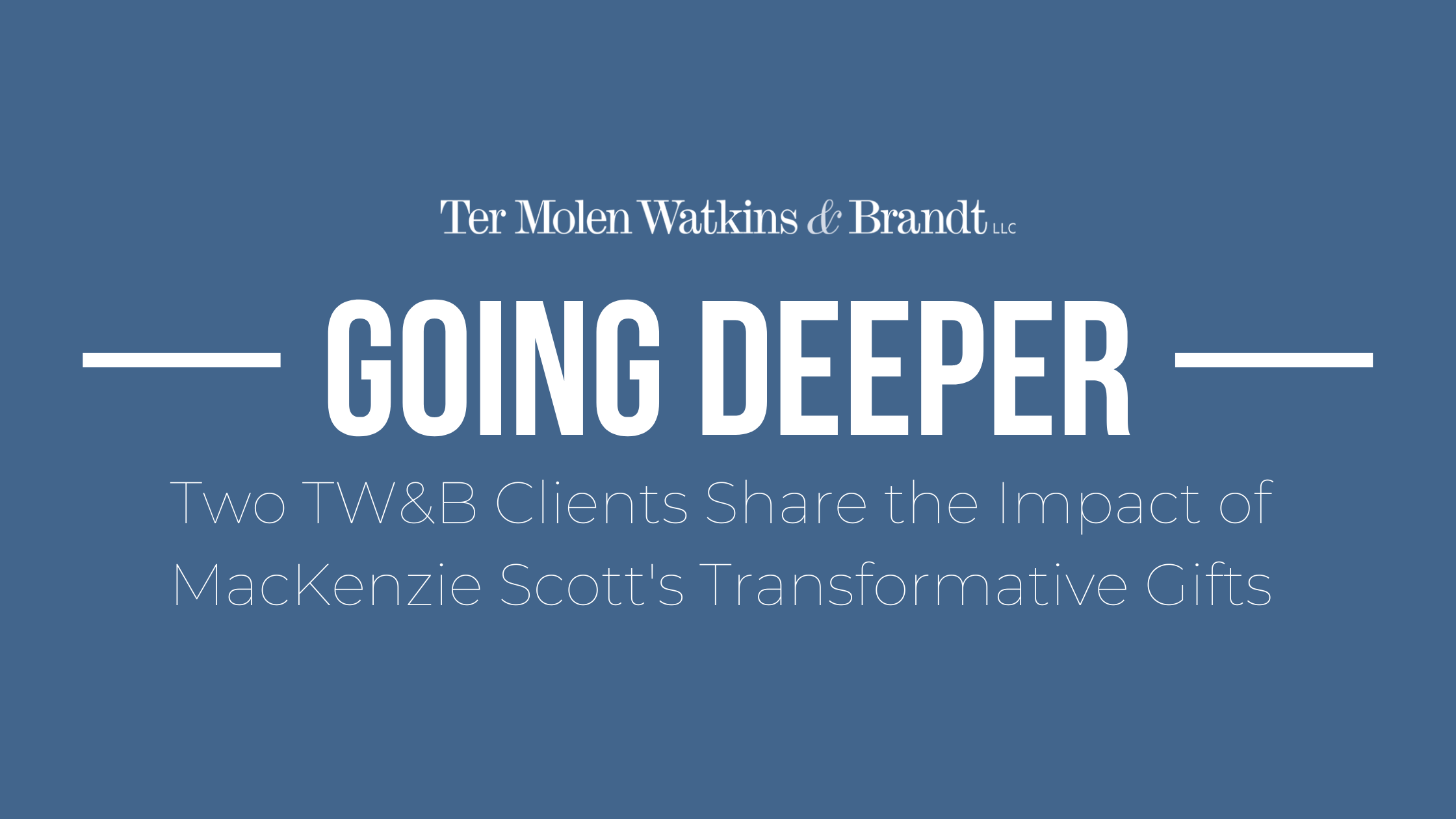 Going Deeper: Two Clients Share the Impact of MacKenzie Scott’s Gifts