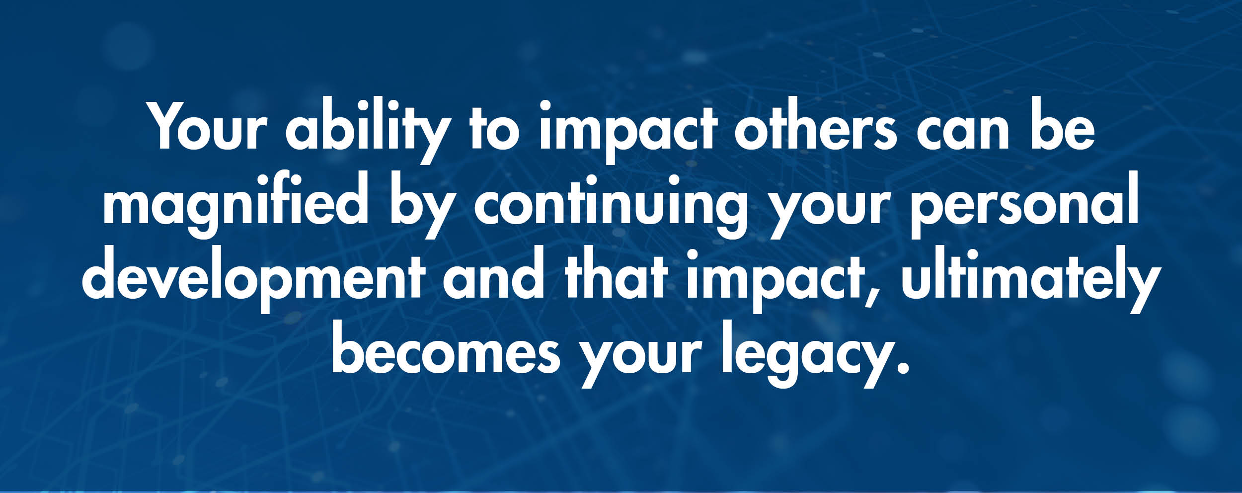 Pathway of Impact: Continuous Improvement Is Key