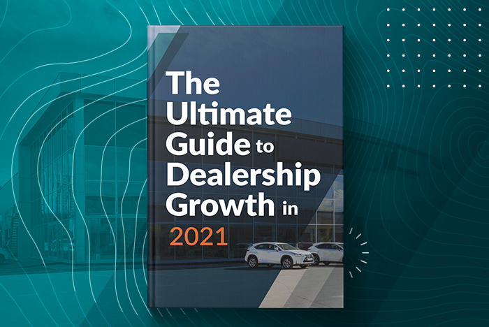 The Ultimate Guide to Dealership Growth in 2021