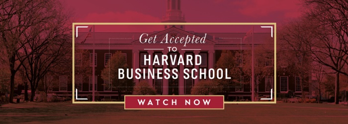 Get Accepted to Harvard Business School!