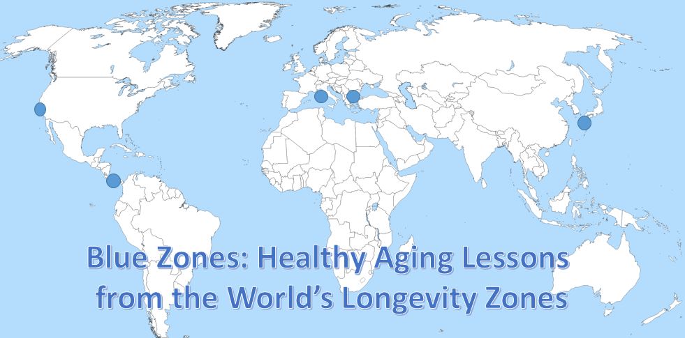 Healthy Aging More Lessons From The Blue Zones Easy Living
