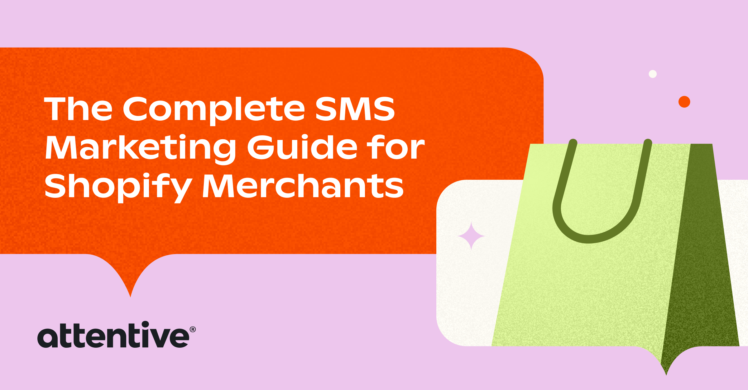 SMS for Shopify - A Complete Marketers Guide | Attentive