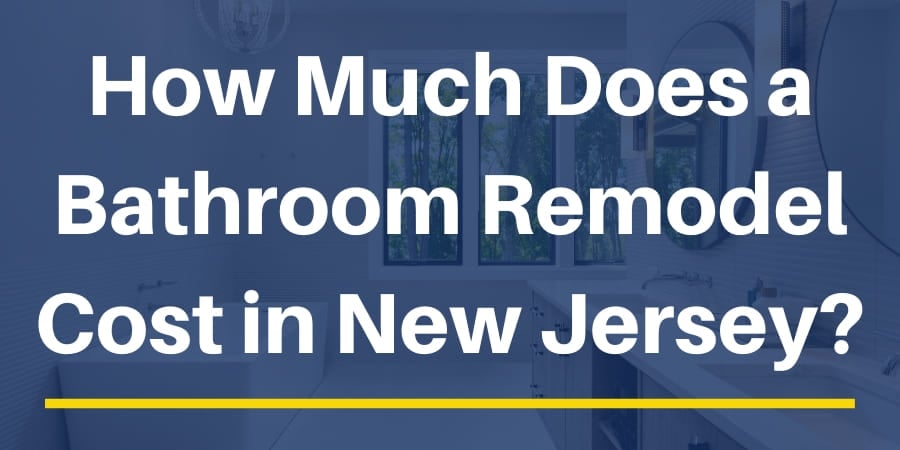 How Much Does A Bathroom Remodel Cost In New Jersey