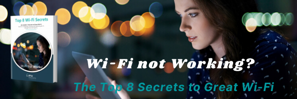 The Top 8 Secrets to Great Wi-Fi