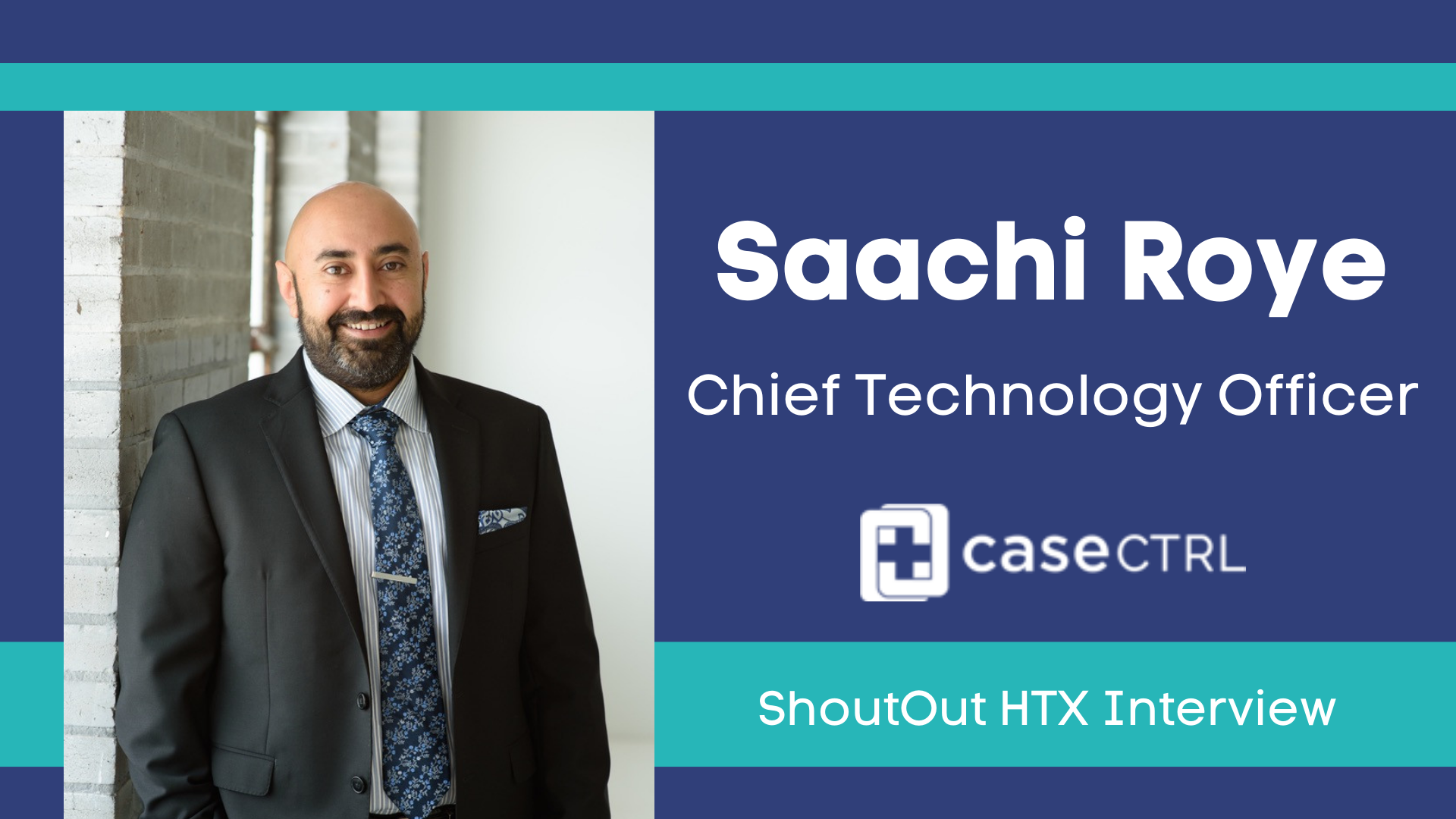 Meet Saachi Roye | Chief Technology Officer at CaseCTRL