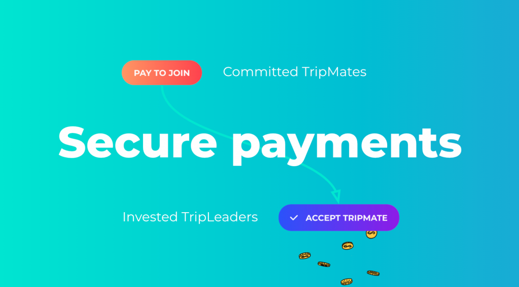 Secure payment system for TripMates and TripLeaders.