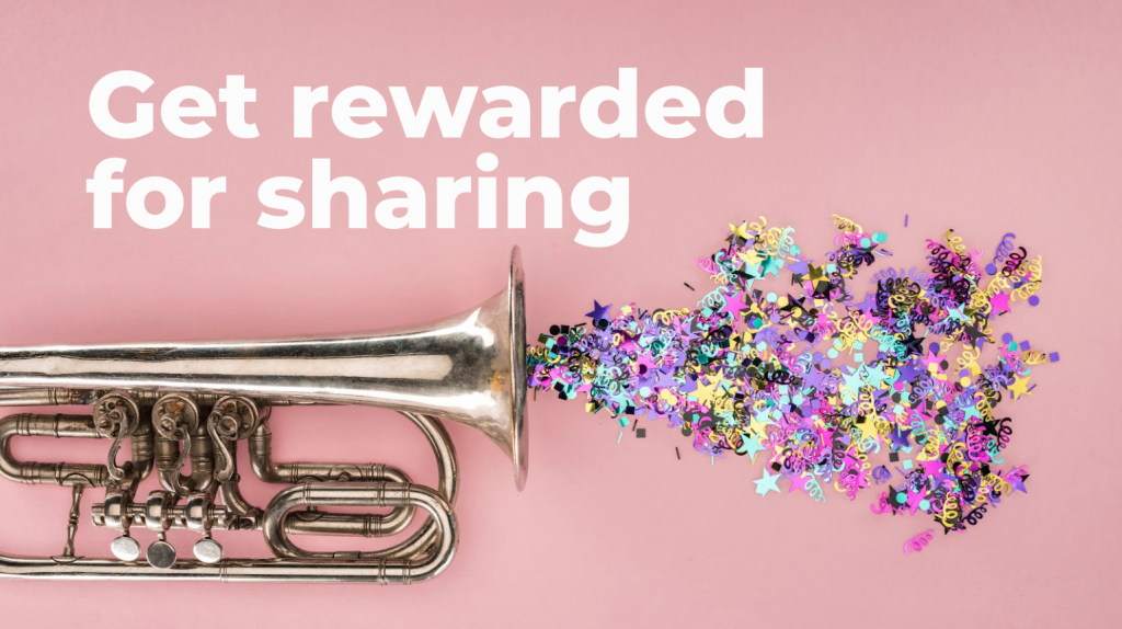Get rewarded for sharing with a trumpet and a pink background.