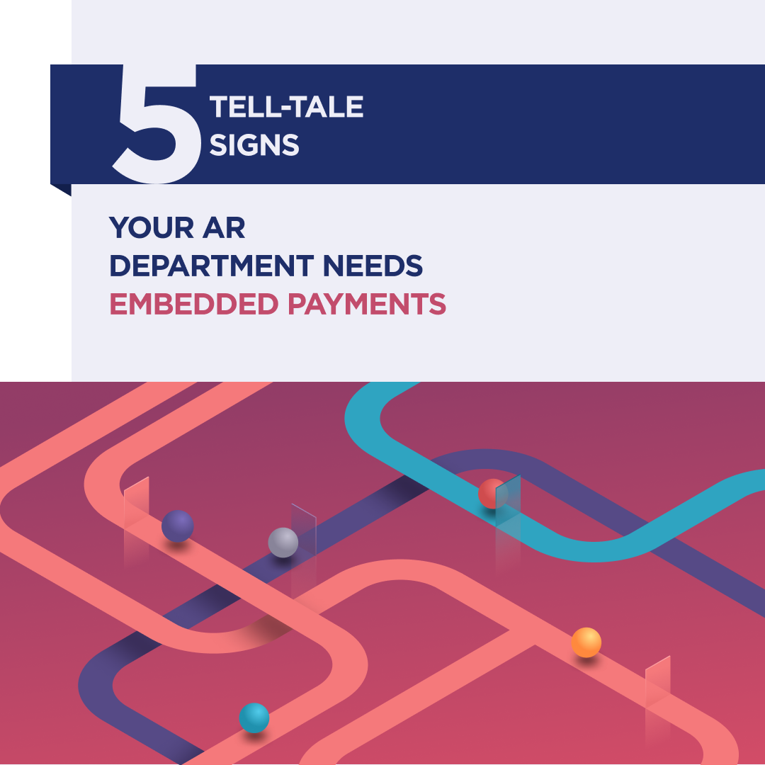 Insta-Featured-5 Tell-Tale Signs Your AR Department Needs Embedded Payments