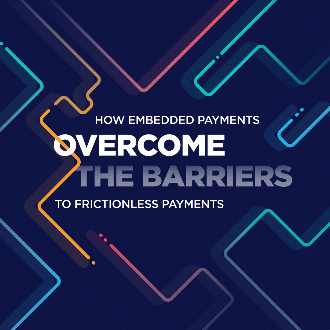 Insta-How Embedded Payments Overcome the Barriers to Frictionless Payments