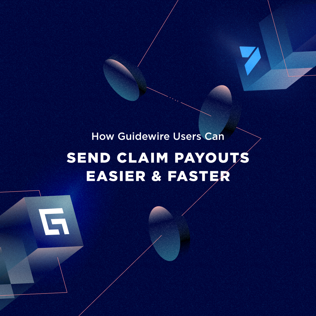Insta-How Guidewire Users Can Send Claim Payouts Easier and Faster